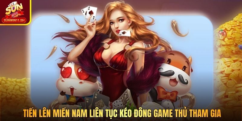 Tiến lên miền Nam liên tục kéo đông game thủ tham gia