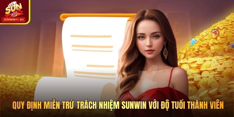 Quy định miễn trừ trách nhiệm SUNWIN với độ tuổi thành viên