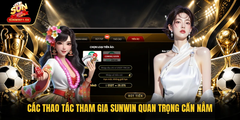 Các thao tác tham gia Sunwin quan trọng cần nắm 